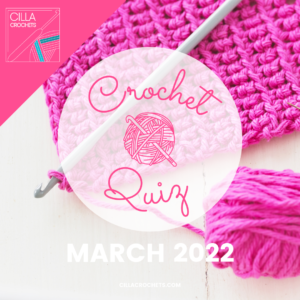 Crochet Quiz March 2022