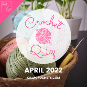 Crochet Quiz: April 2022