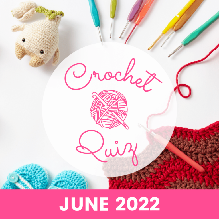 Crochet Quiz: June 2022
