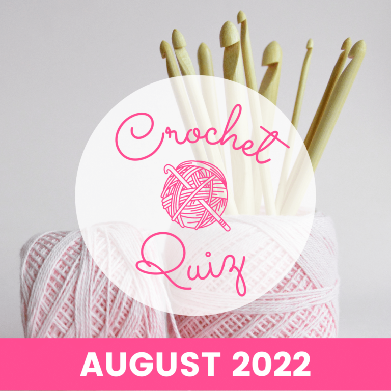 Crochet Quiz: August 2022